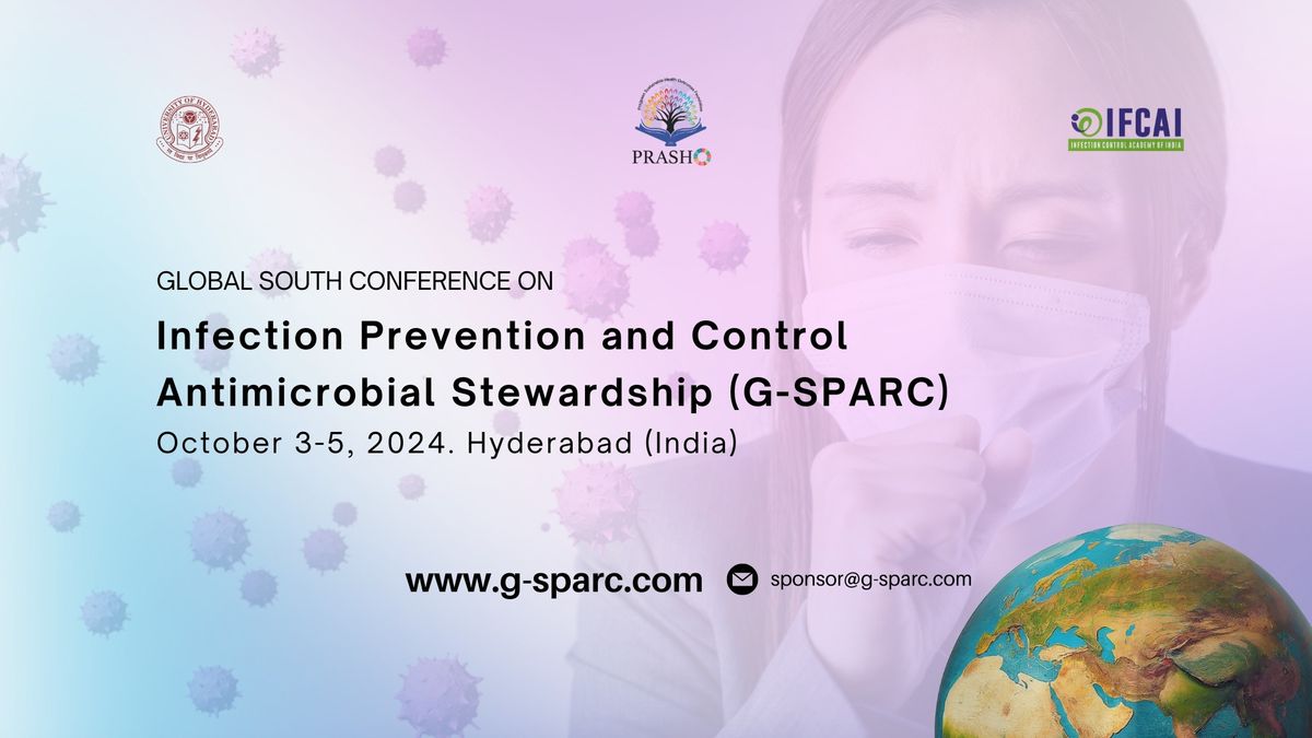 Global South Conference on Infection Prevention and Control, and Antimicrobial Stewardship (G-SPARC)