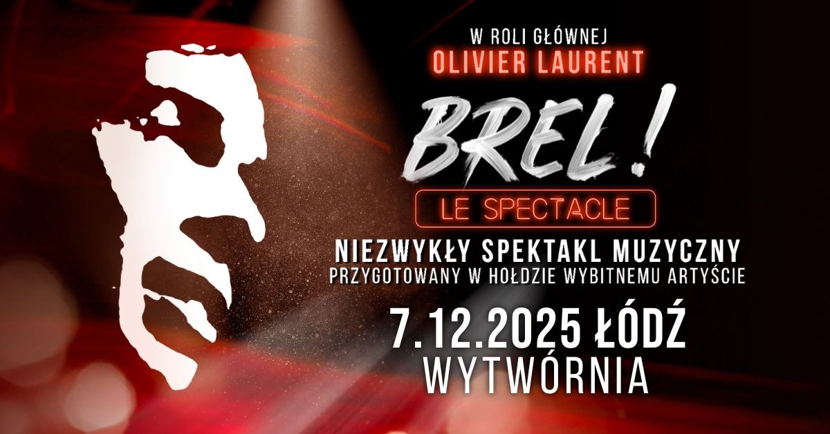 7.12.2025 Brel! Le spectacle\u23aa\u0141\u00f3d\u017a, Wytw\u00f3rnia