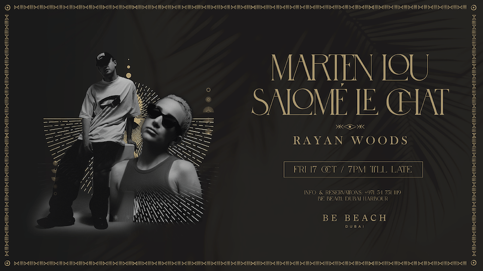 MARTEN LOU & SALOM\u00c9 LE CHAT at Be Beach Dubai