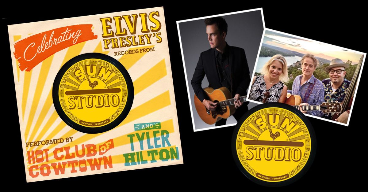 HOT CLUB OF COWTOWN AND TYLER HILTON CELEBRATE THE MUSIC OF ELVIS PRESLEY FROM SUN STUDIO