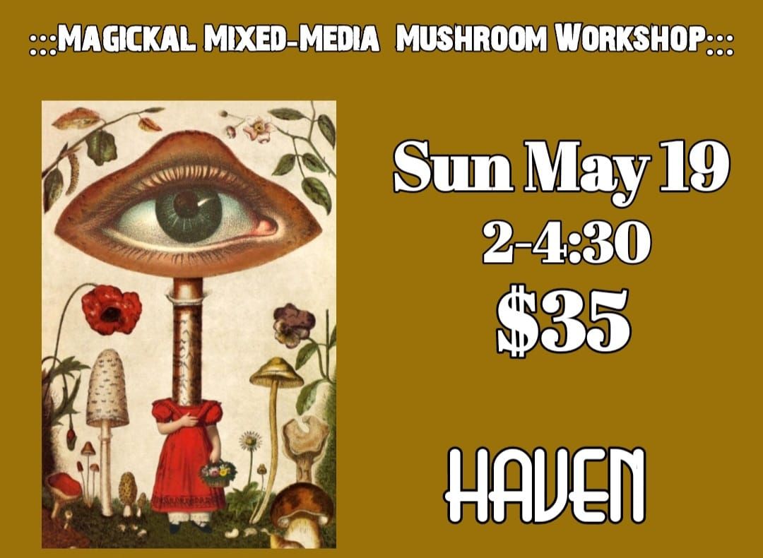 Magickal Mushroom Mixed-Media Workshop!