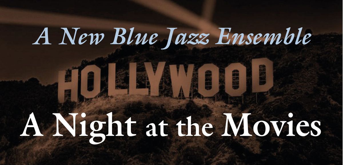 A Night at the Movies with A New Blue Jazz Ensemble