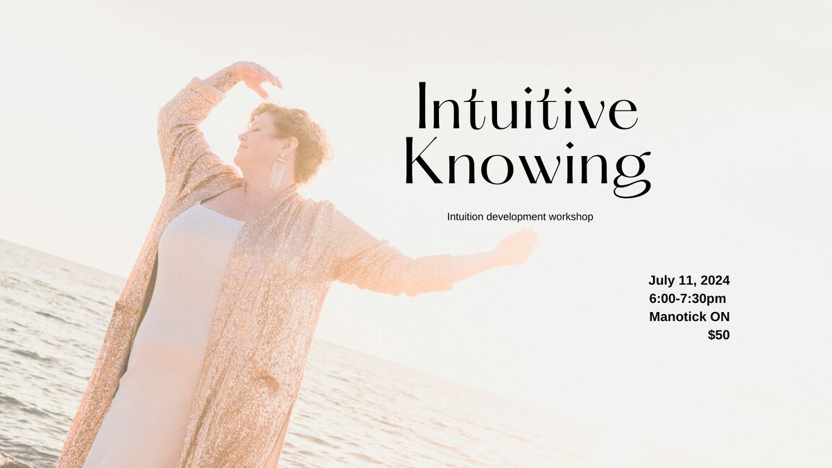 Intuitive Knowing- Manotick