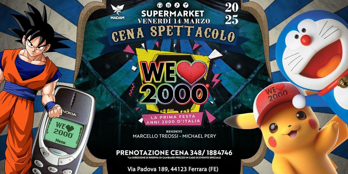 \ud83c\udf89 WE LOVE 2000\u00ae PARTY \u2013 Venerd\u00ec 14 marzo 2025 @ SuperMarket Ferrara \ud83c\udfb6\u2728