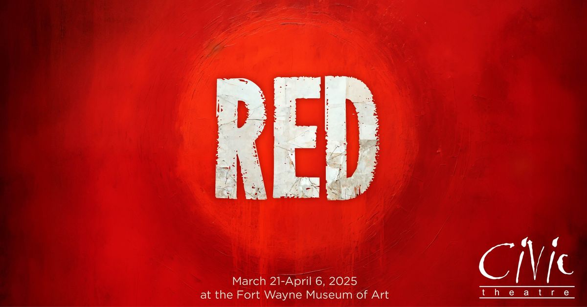 RED presented by Fort Wayne Civic Theatre