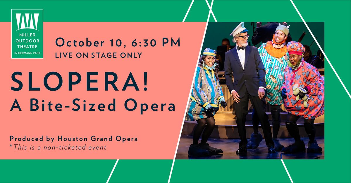 SLOPERA! A Bite-Sized Opera Evening Addition Produced by Houston Grand Opera Presented by T-Mobile