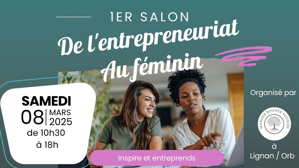 Salon de l'entrepreneuriat au f\u00e9minin. Inspire & entreprends !