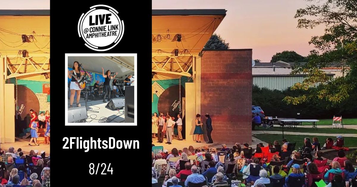 2FlightsDown - LIVE @ Connie Link Amphitheatre