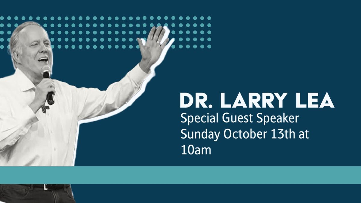 Special Guest Speaker Dr. Larry Lea