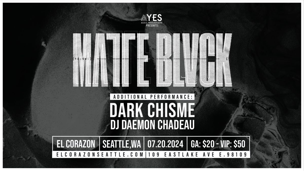 MATTE BLVCK w\/ Dark Chisme + Daemon Chadeau