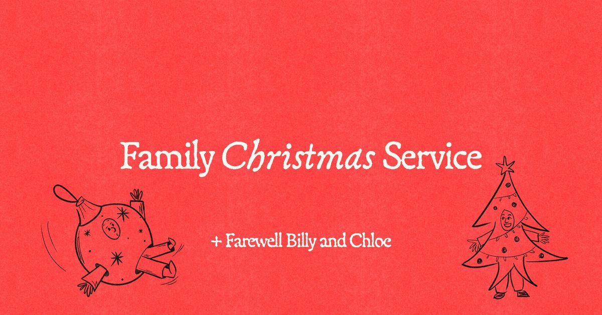 Family Christmas Service + Farewell Billy & Chloe! ? 