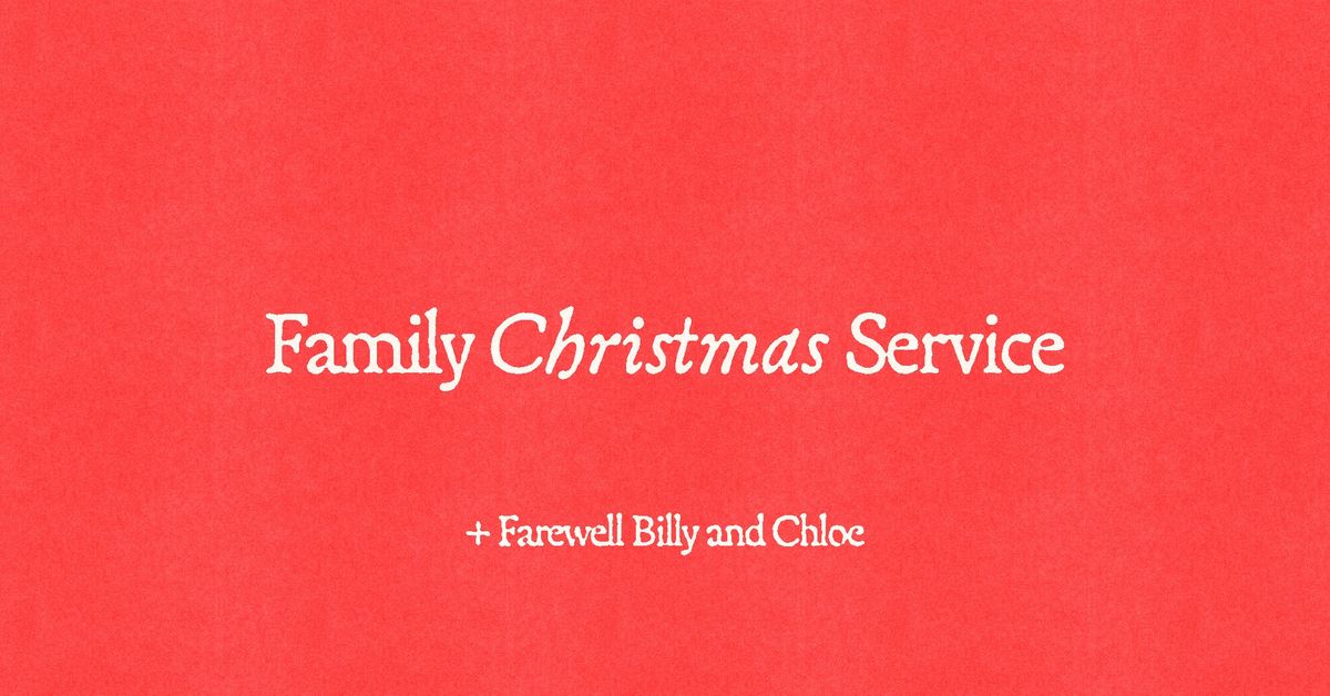 Family Christmas Service + Farewell Billy & Chloe! \ud83c\udf84 