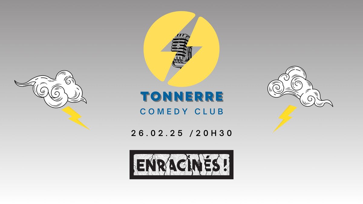 Tonnerre comedy club - Enracin\u00e9s