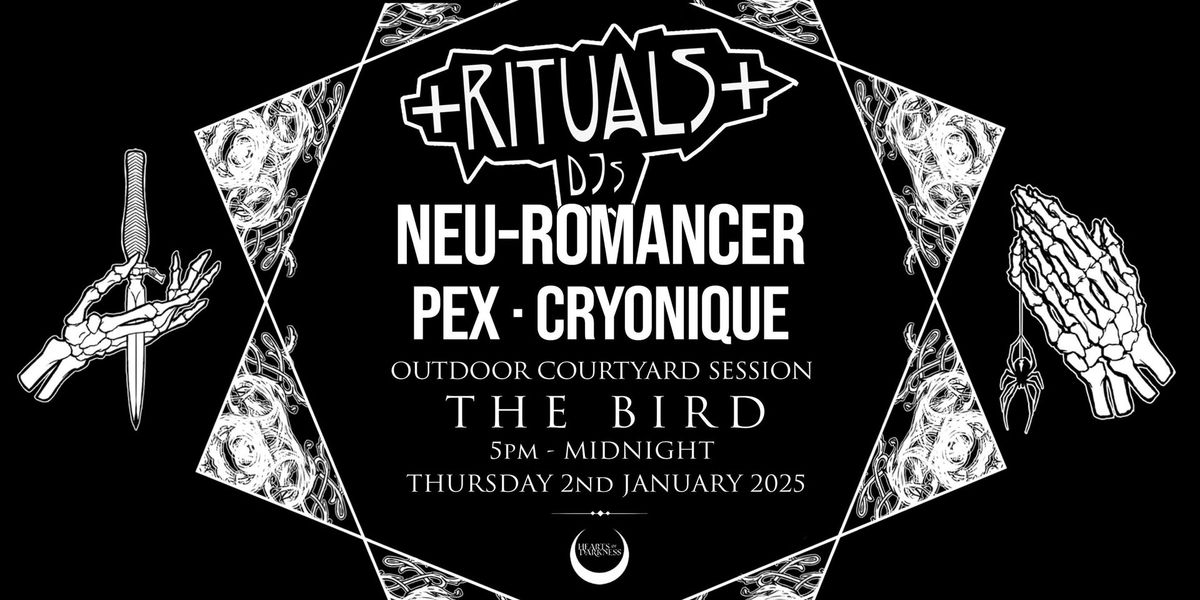 \u271a RITUALS ft NEU-ROMANCER [Berlin] \u271a COURTYARD SESSION @ THE BIRD [ALT\/\/THURSDAY]