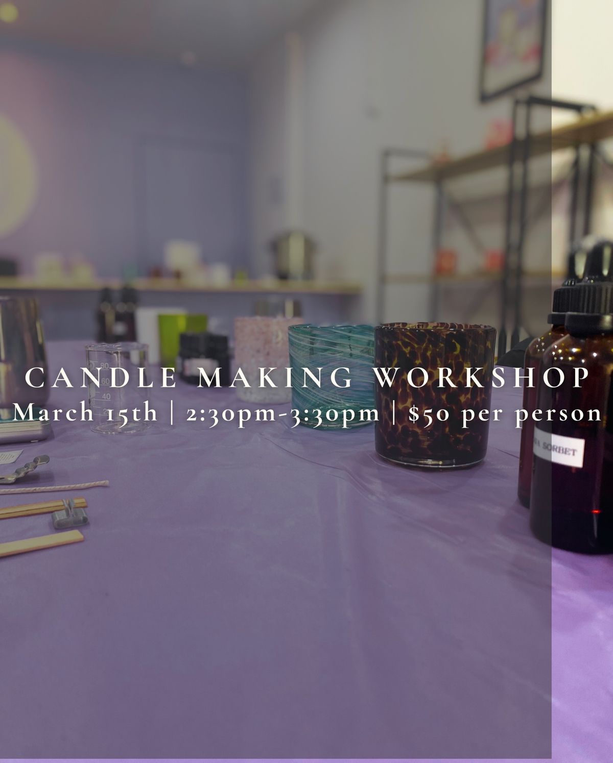 Candle Making Workshop | March 15th | 2:30pm