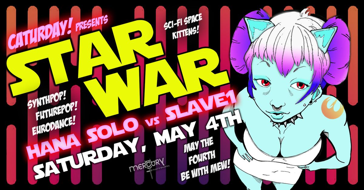 CATURDAY! - A Star War! (w\/guest dj SLAVE1)