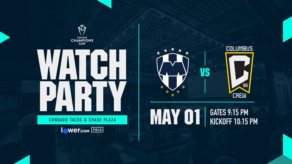 Concacaf Champions Cup Semifinal Leg 2 Watch Party | Rayados vs. The Crew
