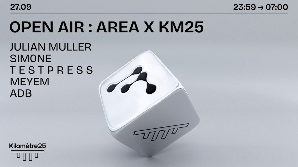 AREA x KM25 : Julian Muller, sim0ne, t e s t p r e s s & more