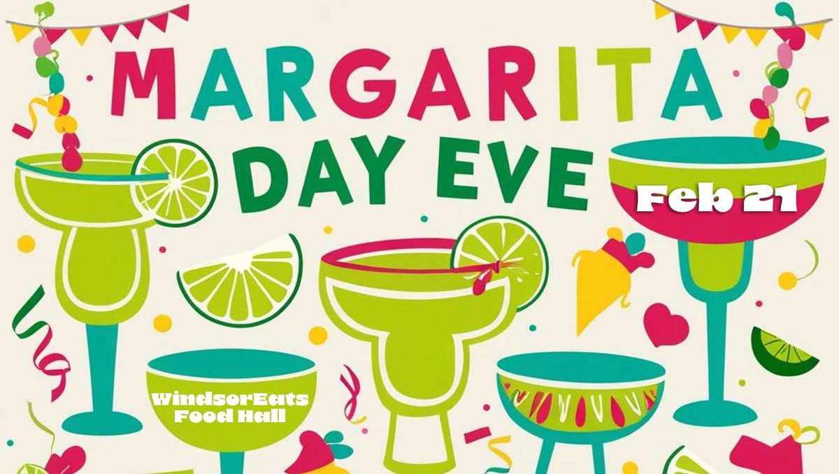 Margarita Day Eve!