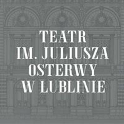 Teatr im. Juliusza Osterwy w Lublinie