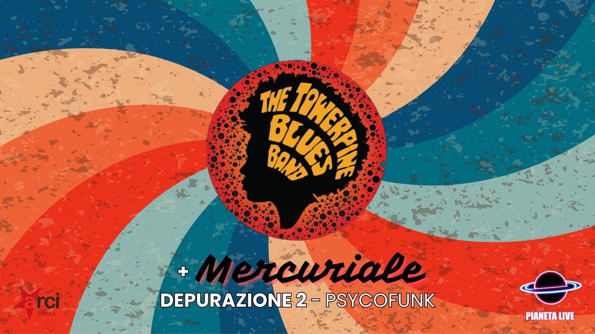 The Towerpine Blues Band Live + Mercuriale: Psycofunk Dj Set \/\/ 26.02