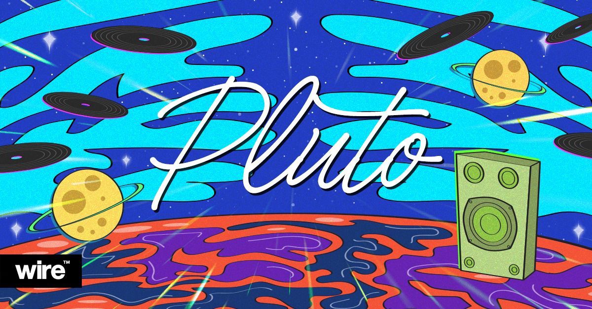 Pluto Mondays :: Wire Club Leeds