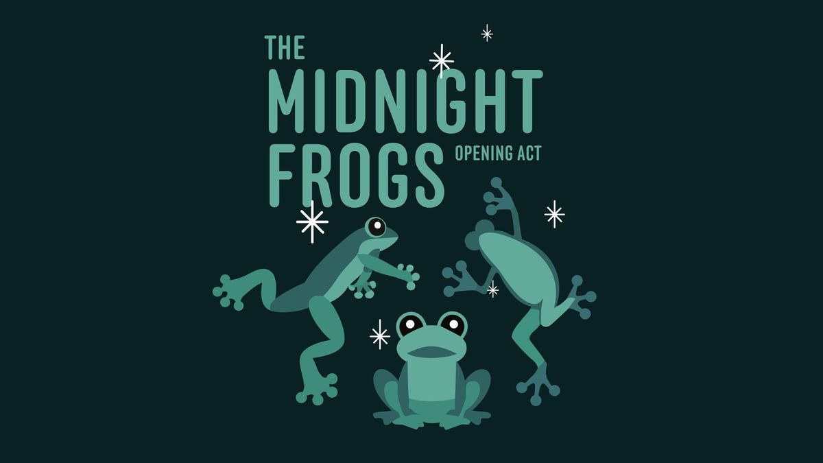 Opening Act - aka The Midnight Frogs