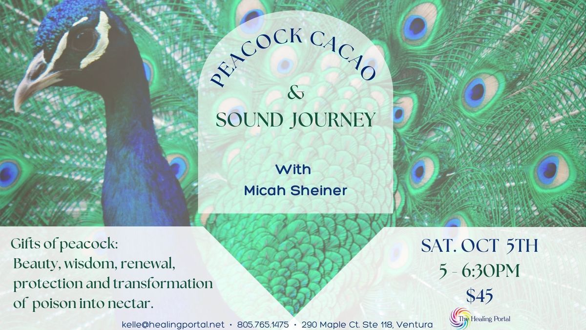 Peacock Spirit Sound & Cacao Journey with Micah