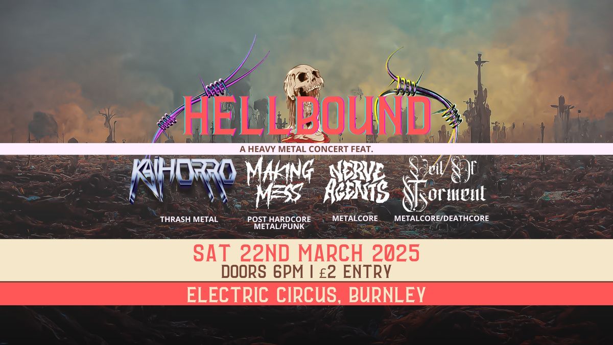 HELLBOUND | SAT 22ND MARCH - Kaihorro | Making Mess | Nerve Agents | Veil Of Torment