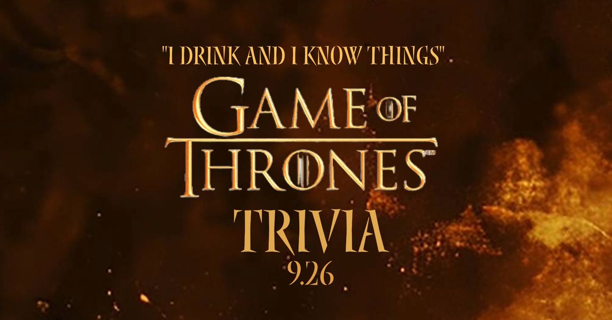 Thursday Game Nights: GAME OF THRONES TRIVIA