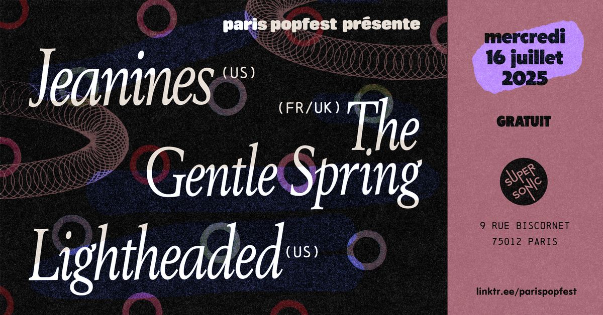 Paris Popfest Pr\u00e9sente : Jeanines + The Gentle Spring + Lightheaded \/ Supersonic (Free entry)