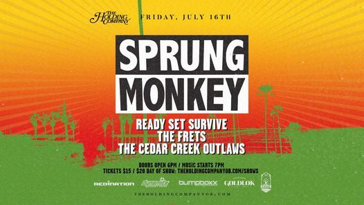 Sprung Monkey w\/ Ready Set Survive, The Frets and The Cedar Creek Outlaws