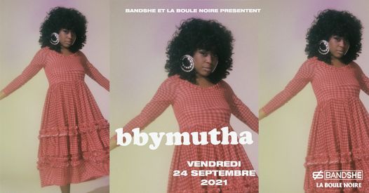 Bandshe \u00e0 La Boule Noire - bbymutha + Syra  en concert