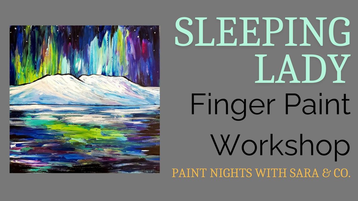 Sleeping Lady Finger Paint Workshop