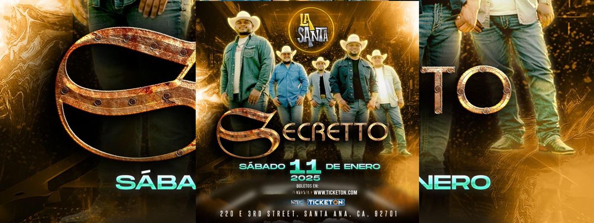 SECRETTO EN SANTA ANA, CA