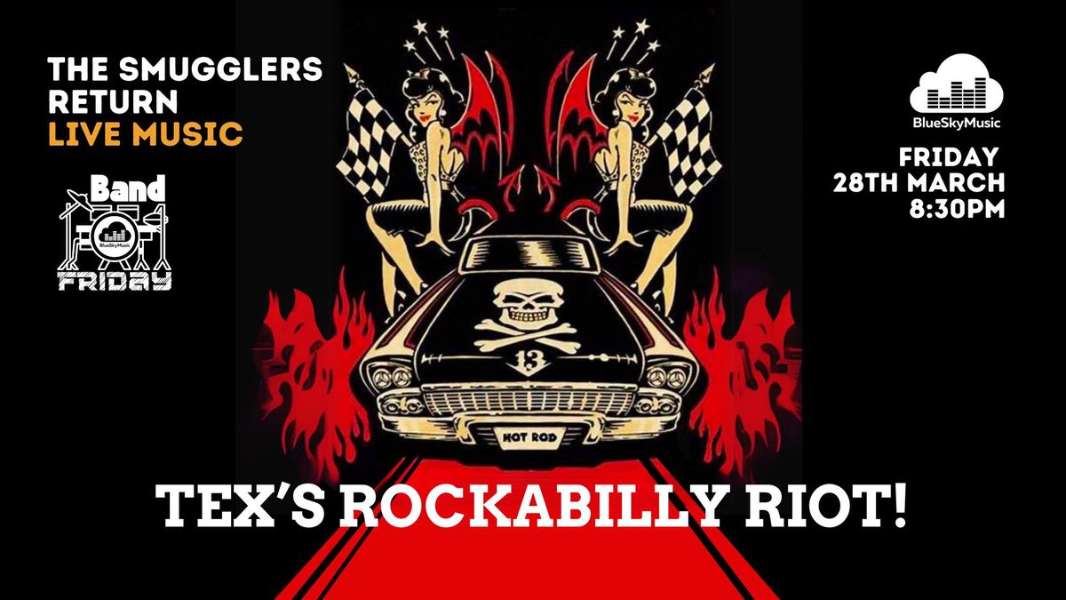 BAND FRIDAY! Tex's Rockabilly Riot at The Smuggler's Return