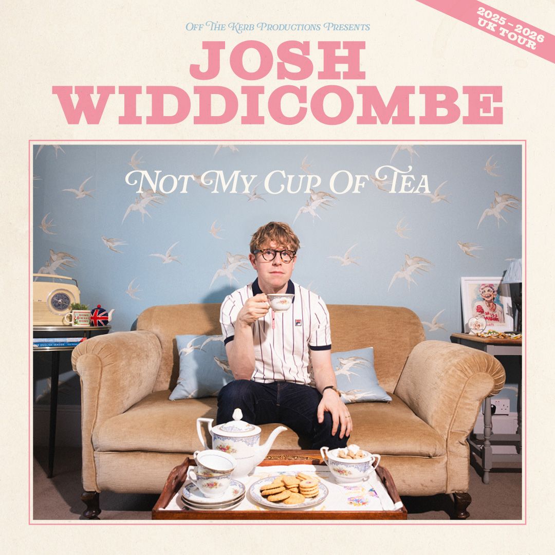 Josh Widdicombe - Not My Cup of Tea at University of Exeter Great Hall