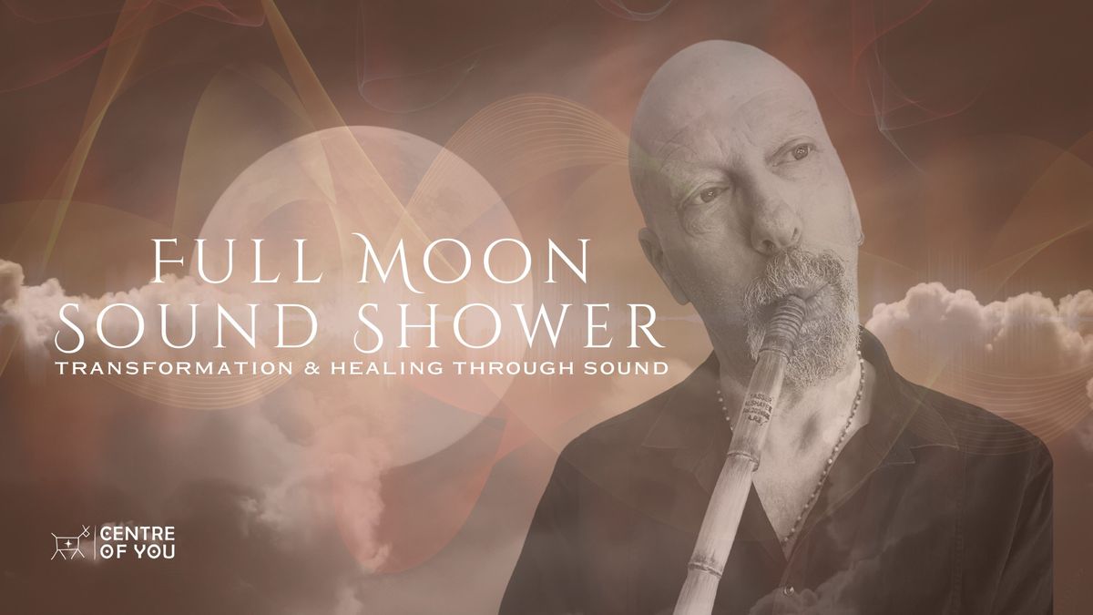 Full Moon Sound Shower - Transformation & Healing Through Sound.