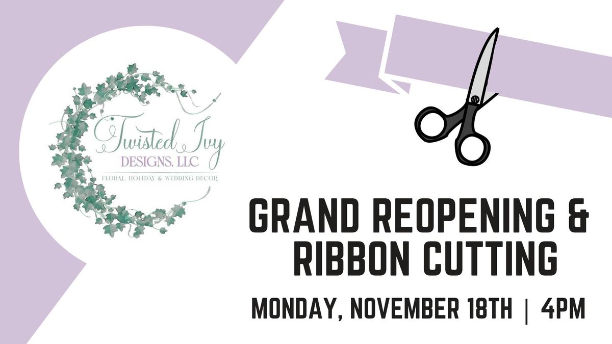 Twisted Ivy Designs Grand Reopening & Ribbon Cutting