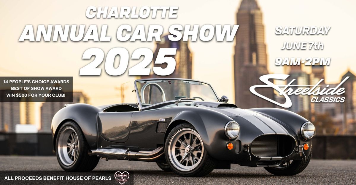 Streetside Classics - Charlotte 2025 Annual Car Show benefiting House of Pearls