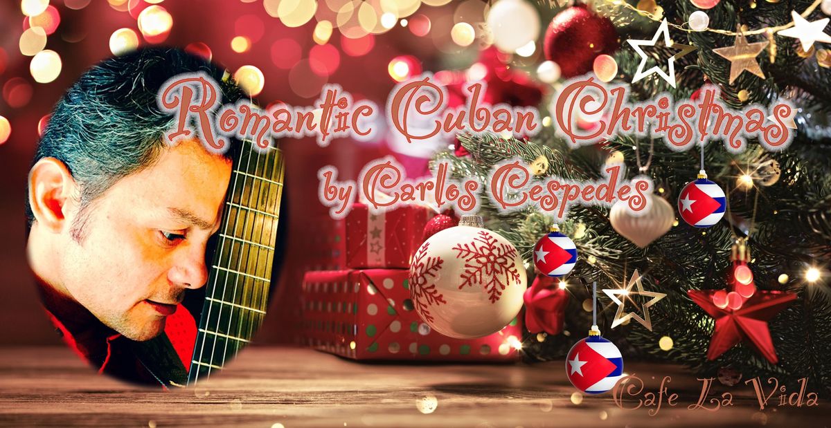 Romantic Cuban Chrlstmas by Carlos Cespedes 12\/24