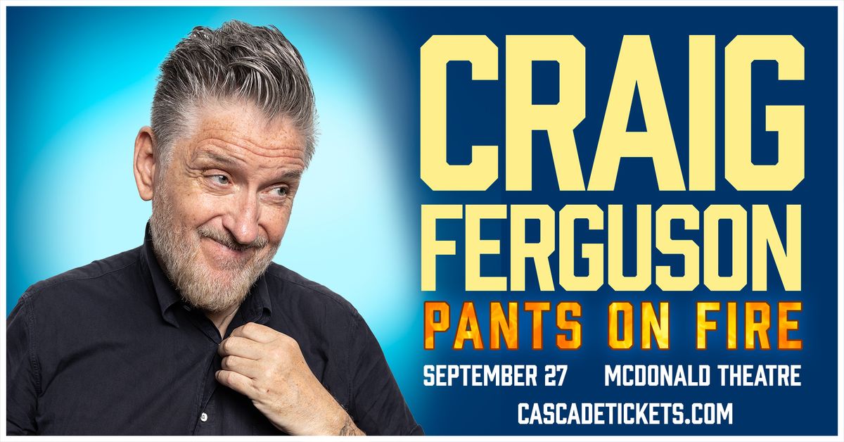 Craig Ferguson: Pants on Fire at McDonald Theatre