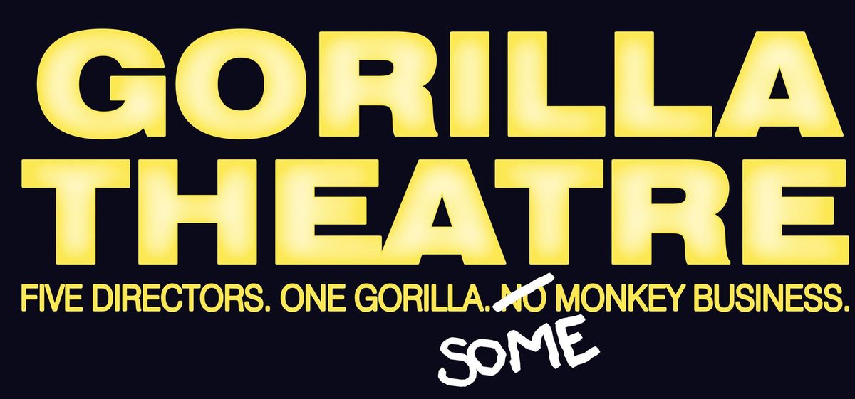 Gorilla Theatre\u2122