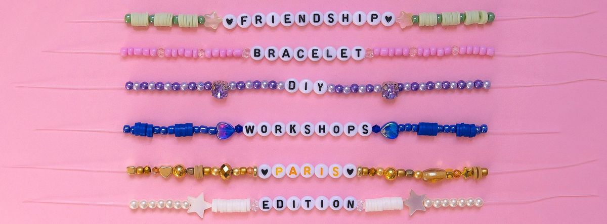 Friendship Bracelets Parties in Paris ! - DIY Workshops for Swifties