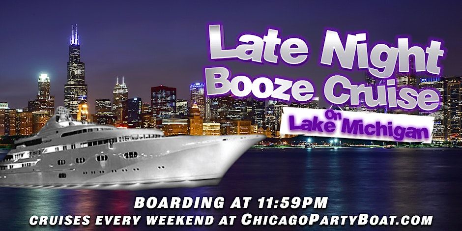 Late Night Booze Cruise on Lake Michigan aboard Spirit of Chicago - 11:59pm-2:45am