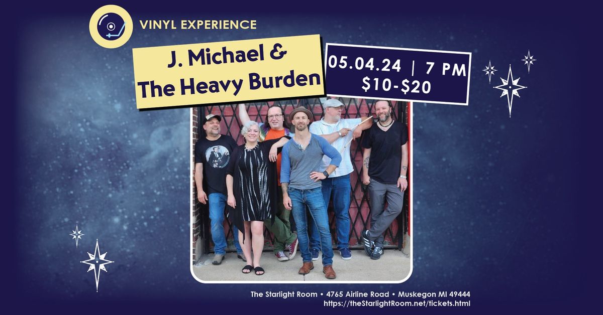 J Michael & The Heavy Burden: Vinyl Experience
