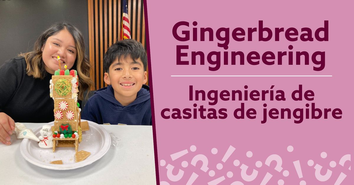 Gingerbread Engineering \/\/ Ingenier\u00eda de casitas de jengibre