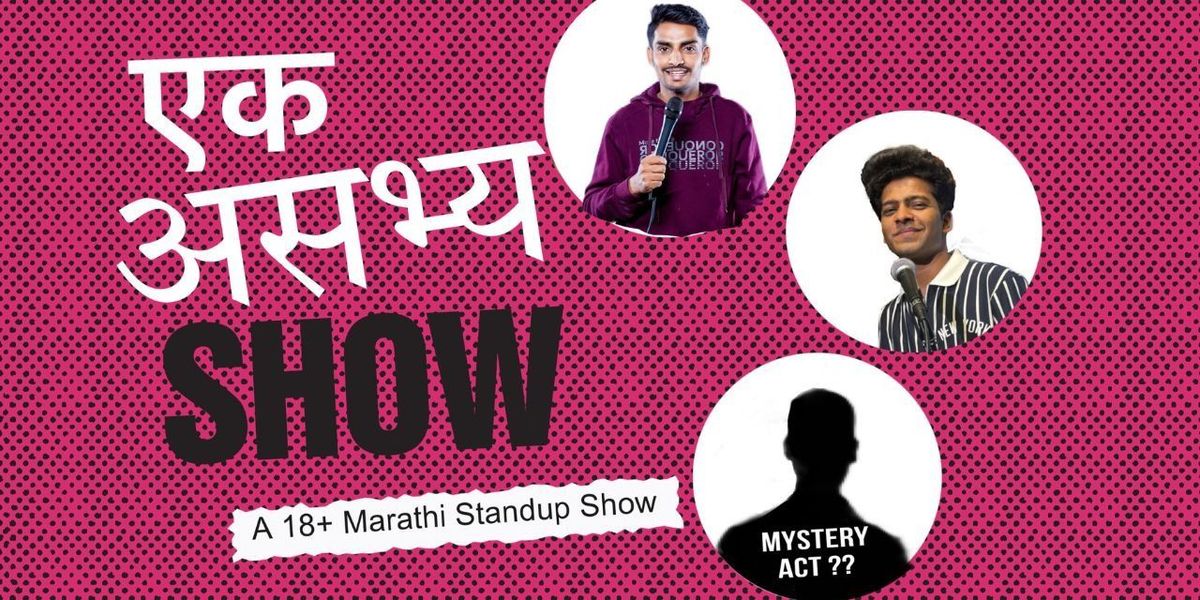 Ek Asabhya Show-A Marathi Standup show