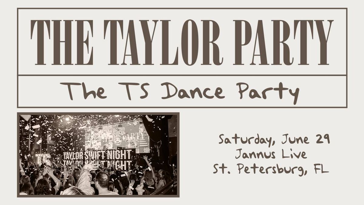 THE TAYLOR PARTY: THE T.S. DANCE PARTY