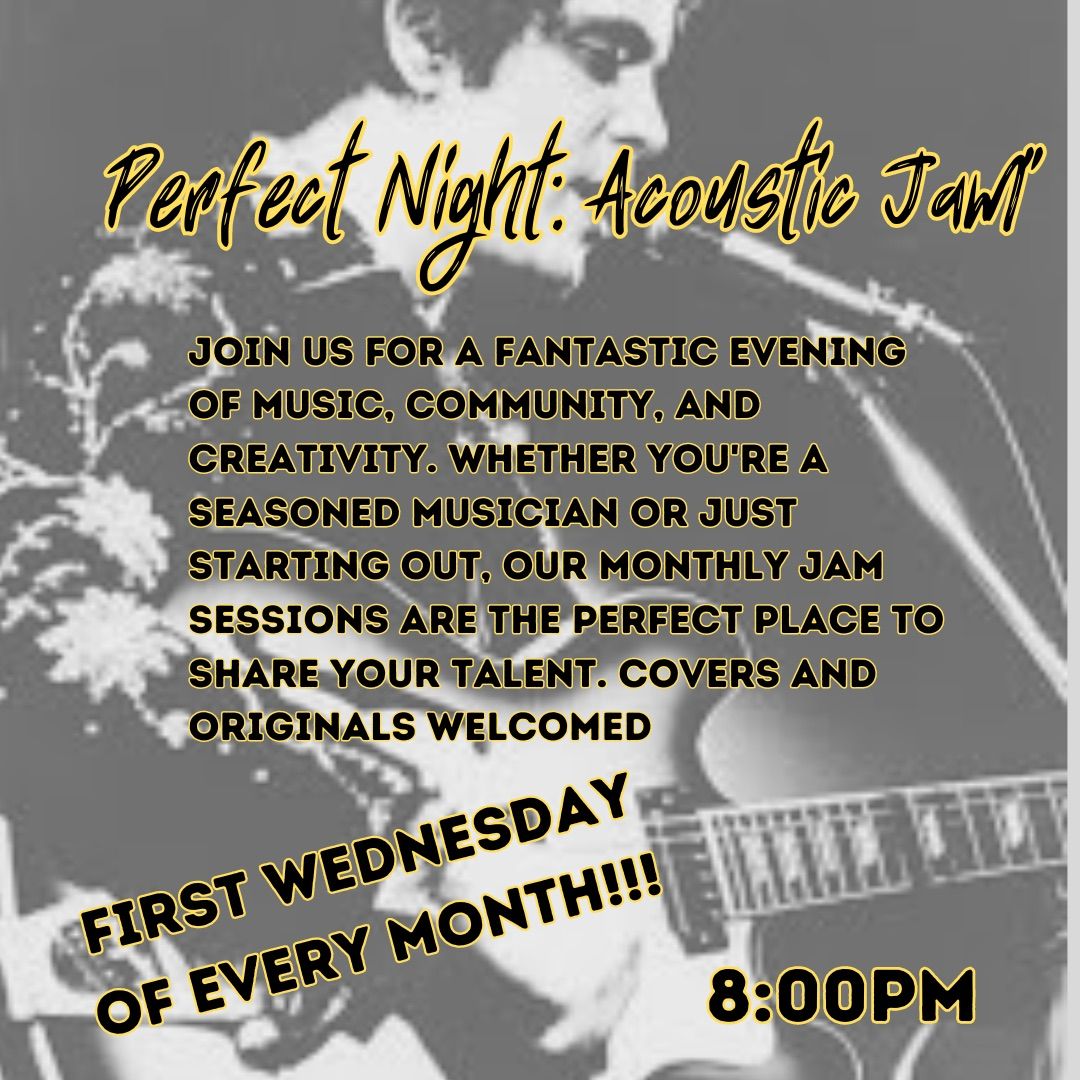 Perfect Night  : Acoustic Open Jam Session every first Wednesday of the month!